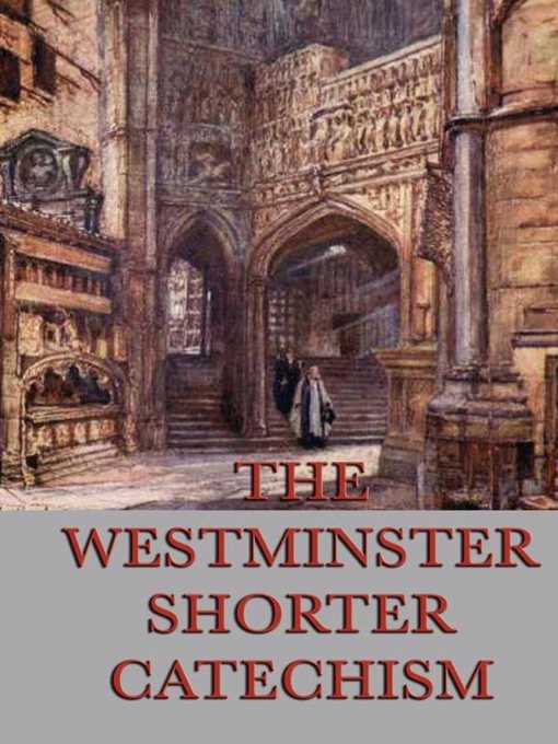 Title details for The Westminster Shorter Catechism by Anonymous - Available